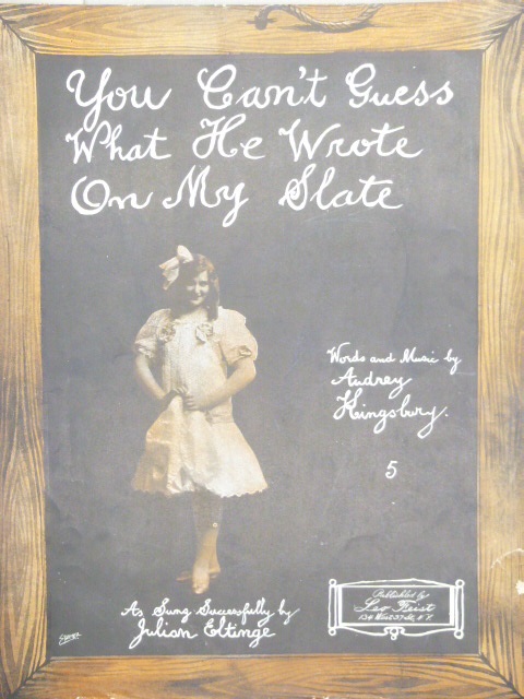 You Can't Guess What He Wrote On My Slate.